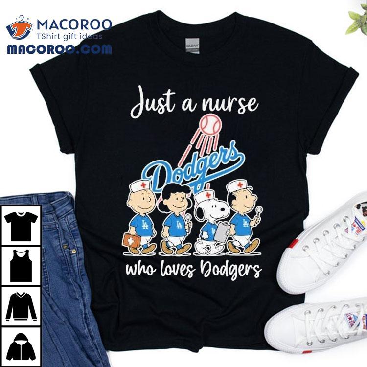 Snoopy The Peanuts Just A Nurse Who Loves Los Angeles Dodgers Shirt
