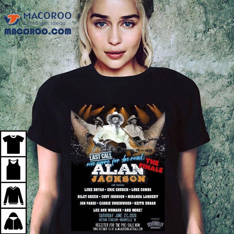 Alan Jackson Last Call One More For The Road The Finale In Nashville Tennessee At Nissan Stadium On June 27 2026 Shirt
