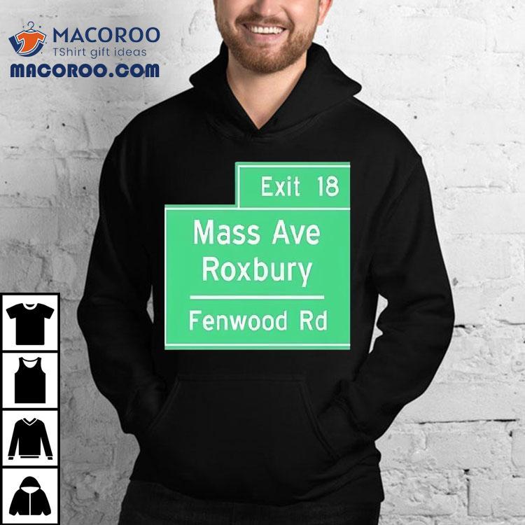Exit 18 Mass Ave Roxbury Fenwood Rd Shirt